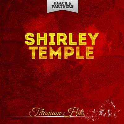 Titanium Hits 專輯 Shirley Temple