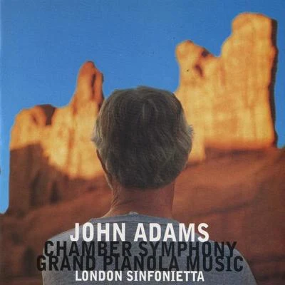 Chamber Symphony Grand Pianola Music 专辑 Sinego/John Adams