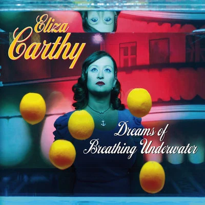 Eliza Carthy Dreams of Breathing Underwater