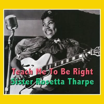 Teach Me To Be Right 專輯 Sister Rosetta Tharpe/Dinah Washington/Marlena Shaw/Sarah Vaughan/Billie Holiday