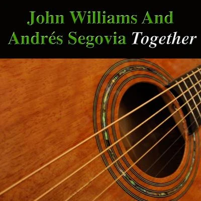 John Williams and Andrés Segovia Together (Acoustic Version) 專輯 John Williams