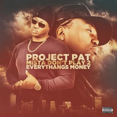 Mista Dont Play 2 Everythangs Money 專輯 Derrias Alexander/Project Pat/OG The Youngin