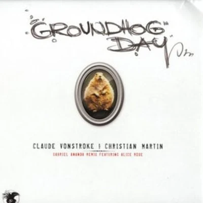 Claude VonStroke/Christian Martin Groundhog Day