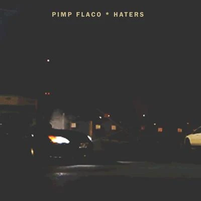 Haters 专辑 Pimp Flaco/Blackthoven