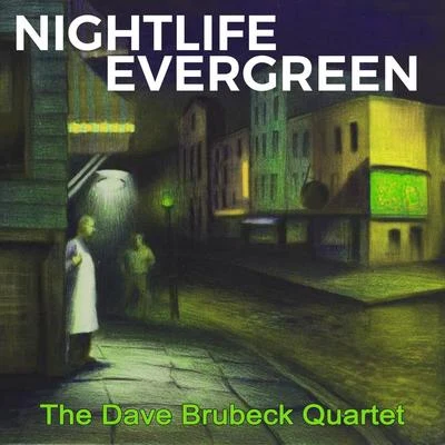 Nightlife Evergreen 專輯 The Dave Brubeck Quartet/Dave Brubeck Quartet