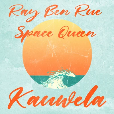 Kauwela 专辑 Single Friend/Ray Ben Rue