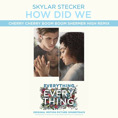 How Did We (Cherry Cherry Boom Boom Shermer High Remix) 专辑 Kalin and Myles/Skylar Stecker