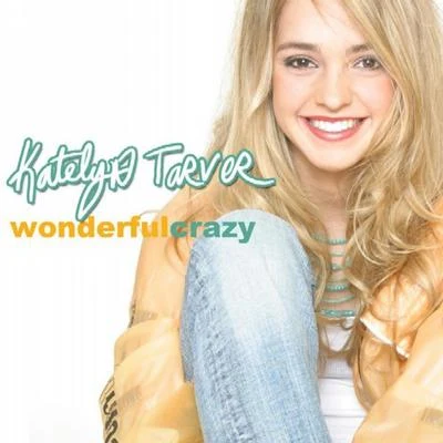 Wonderful Crazy 專輯 Katelyn Tarver