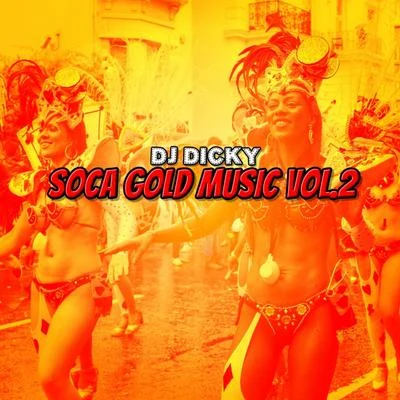 Soca Gold Music, Vol. 2 專輯 DJ Kelvin El Sacamostro/DJ Dicky/Sir Speedy