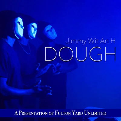 Dough 专辑 FREYER/Jimmy Wit An H