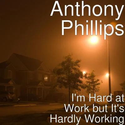 Im Hard at Work but Its Hardly Working 專輯 Daniel Holter/Anthony Phillips/Sophia Letitia Maclean/Chris White/Danny Cope