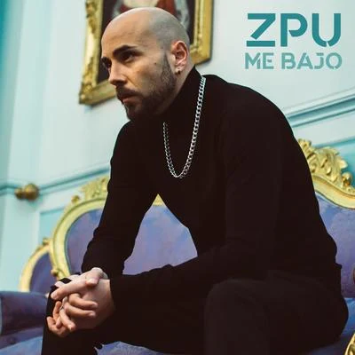 Me Bajo 专辑 Zpu/El Chojin/Locus