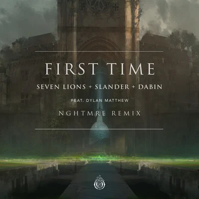 First Time [NGHTMRE Remix] 專輯 Seven Lions