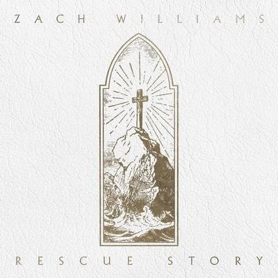 Rescue Story 專輯 Zach Williams