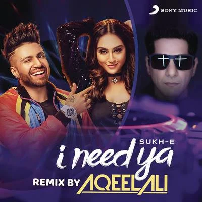 I Need Ya (Remix by Aqeel Ali) 專輯 Aqeel Ali