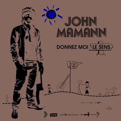 John Mamann Donnez Moi Le Sens