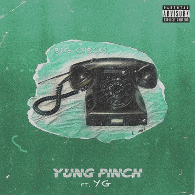 Yung Pinch Big Checks (feat. YG)