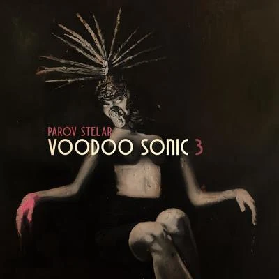 Voodoo Sonic (The Trilogy, Pt. 3) 專輯 Balkan Beat Box/Parov Stelar