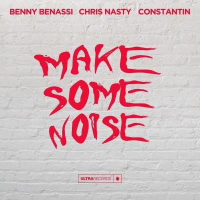 Chris NastyConstantinBenny Benassi Make Some Noise