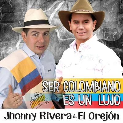 Ser Colombiano Es un Lujo 專輯 Jessi Uribe/Jhonny Rivera/Luis Alberto Posada/Darío Gómez/Juan Pablo Navarrete