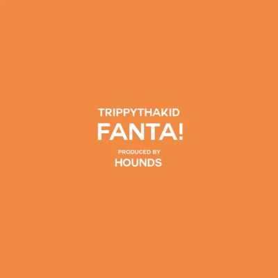 FANTA! 專輯 TrippyThaKid