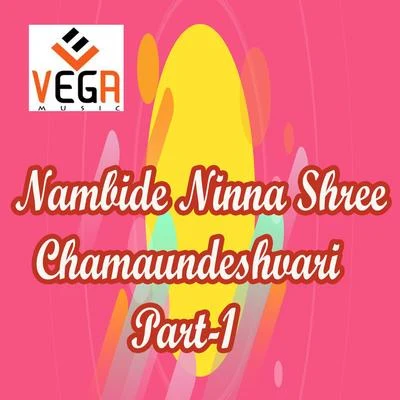 Nambide Ninna Shree Chamaundeshvari, Pt. 1 专辑 Lakshmi/Tim van Werd/Metrush