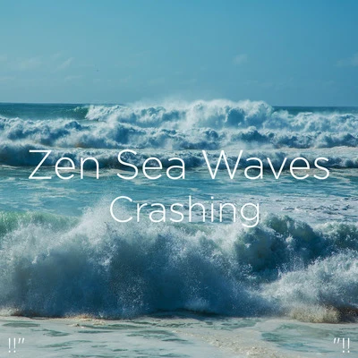 !!" Zen Sea Waves Crashing "!! 专辑 Ocean Waves for Sleep