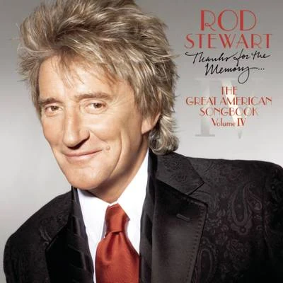 Thanks For The Memory... The Great American Songbook Vol. IV 專輯 Rod Stewart/Flies on the Square Egg