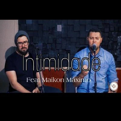 Intimidade (feat. Maikon Máximo) 專輯 Lucas Lima