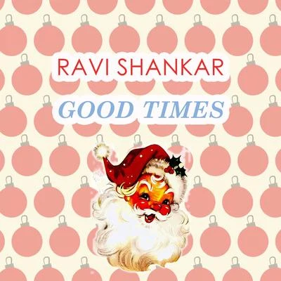 Good Times 专辑 Ravi Shankar