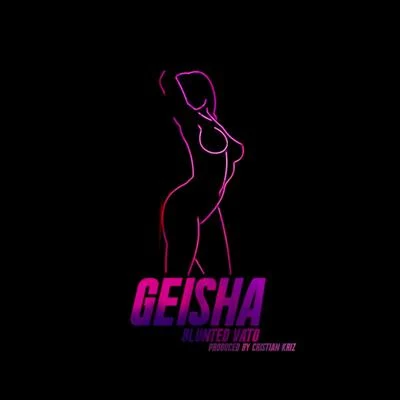 Geisha 專輯 Blunted Vato/Kaleb Di Masi/Ecko/Papichamp