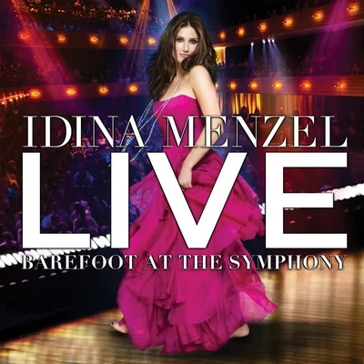 Idina Menzel Live: Barefoot At The Symphony