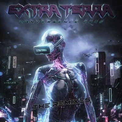 Convergence 2045 - The Remixes 專輯 Extra Terra