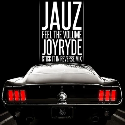 Feel The Volume (JOYRYDE &#x27;Stick It In Reverse&#x27; Mix) 专辑 Wild Boyz!/Joyryde