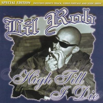 High Till I Die Special Edition 專輯 Lil Rob/Bigg Boss Rydaz/Fingazz