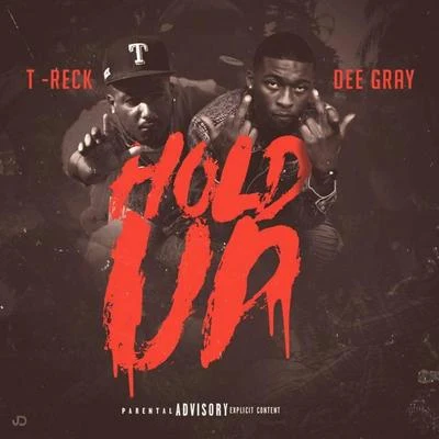 Hold Up (feat. Dee Gray) 专辑 Creative/T-Reck/Digital Impulse/Frascky/Adultered Frequency