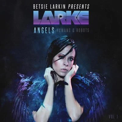 Betsie LarkinFerry Corsten Angels, Humans and Robots Vol. 1