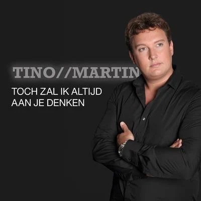 Tino Martin Toch Zal Ik Altijd Aan Je Denken