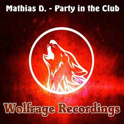 Party In The Club 专辑 Mathias D./Dave Ruthwell