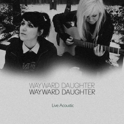 Live Acoustic 专辑 Wayward Daughter/STANDERWICK/Gareth Emery