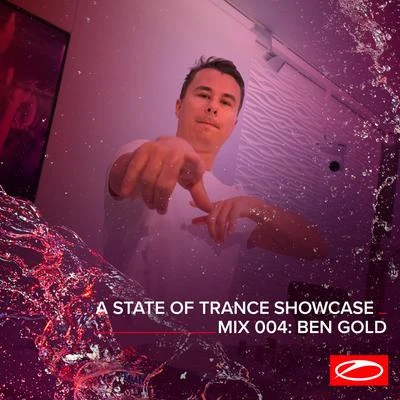 Ben Gold A State Of Trance Showcase - Mix 004: Ben Gold