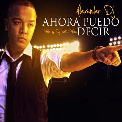 Ahora Puedo Decir 专辑 Alexander Dj/Pipe Calderon