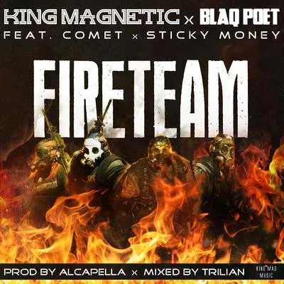 King Magnetic Fireteam (feat. Comet & Sticky Money)