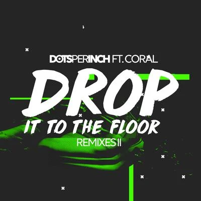 Drop It to the Floor (Remixes II) 專輯 Tita Lau/Zurra/Dots Per Inch/Gucci Daniels