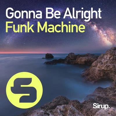 Gonna Be Alright 專輯 Funk Machine