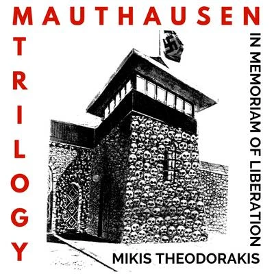 Mauthausen Trilogy 專輯 Mikis Theodorakis