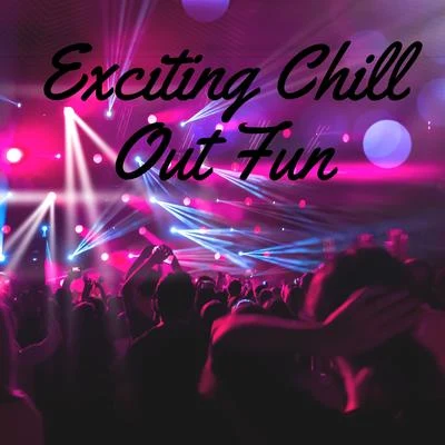 Exciting Chill Out Fun – Summer Hits, Party Music, Deep Chillout Trance, Cocktail Lounge Chill 专辑 Julia Ray/Best Of Hits