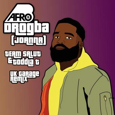 Drogba (Joanna) (Team Salut & Toddla T UK Garage Remix) 專輯 Afro B