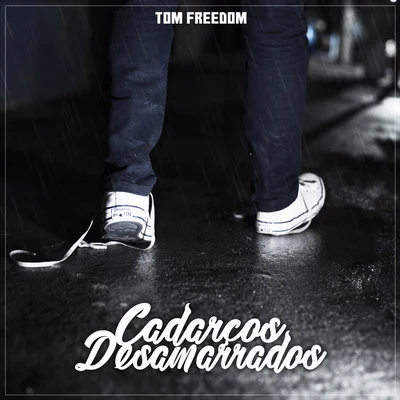 Cadarços Desamarrados 專輯 Tom Freedom