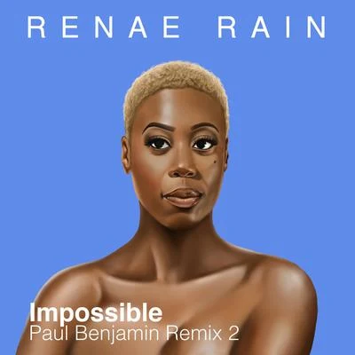 Impossible (Paul Benjamin Remix 2) 專輯 Renae Rain